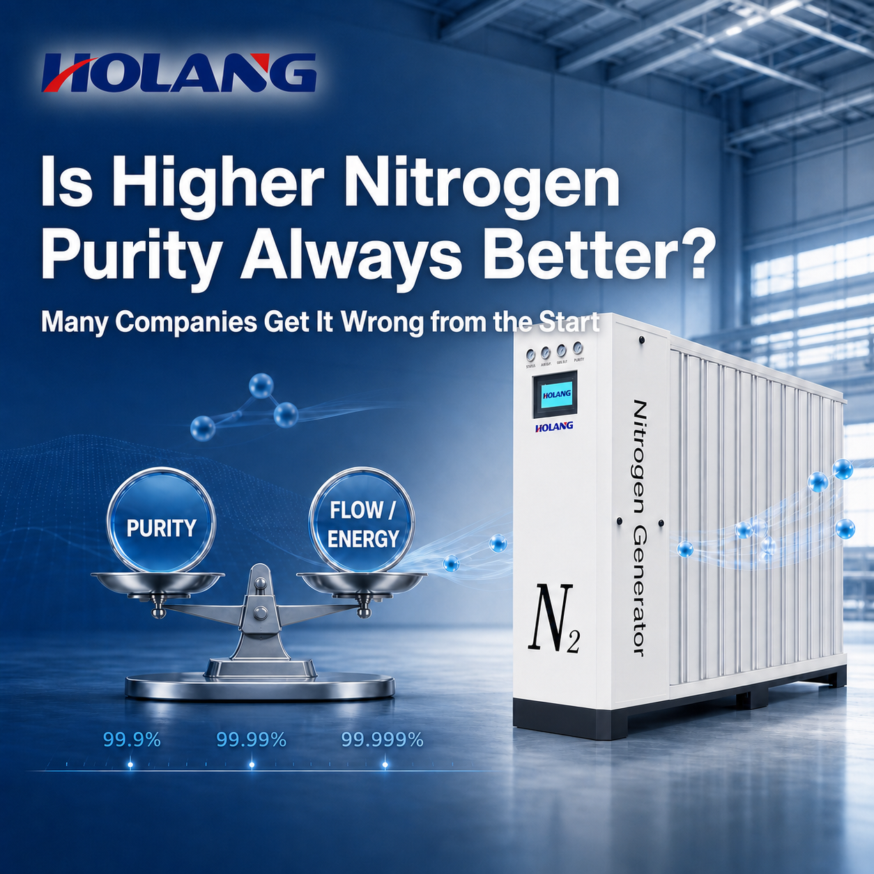 Is Higher Nitrogen Purity Always Better? Many Companies Get It Wrong from the Start